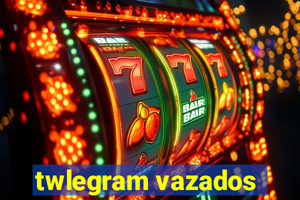 twlegram vazados